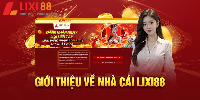 Tổng quan về sân chơi Lixi88