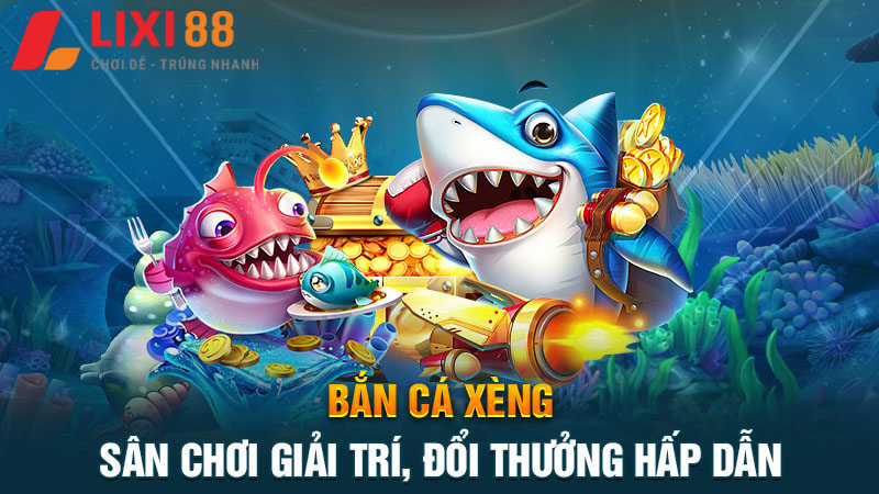 Sảnh game bắn cá ăn xèng mới