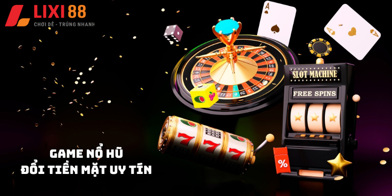 Game nổ hũ thưởng tiền mặt xanh chín